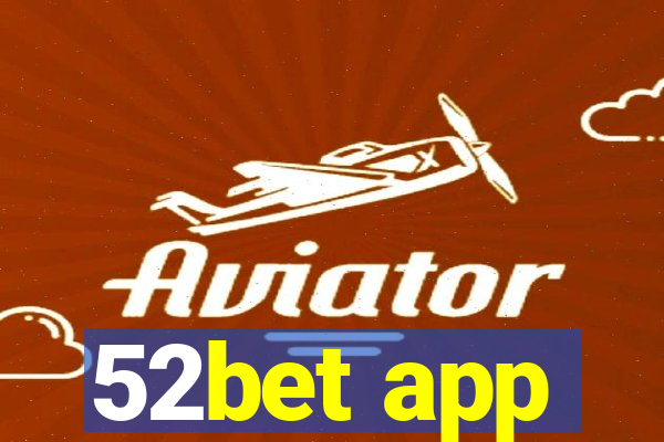 52bet app